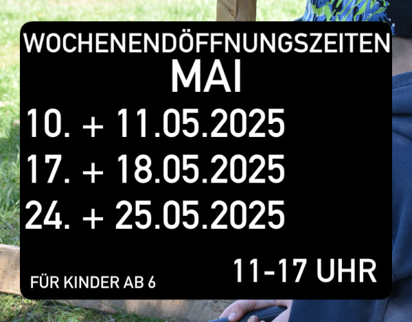 Wochenendöffnungszeiten im Mai 2025